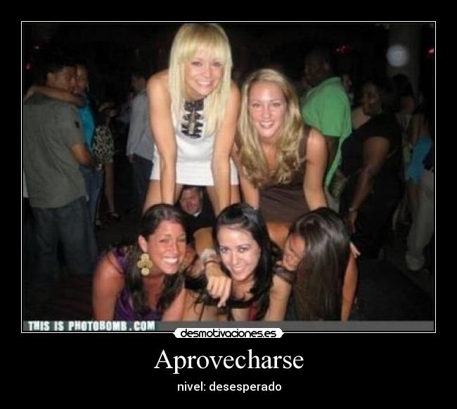 Aprovecharse - nivel: desesperado