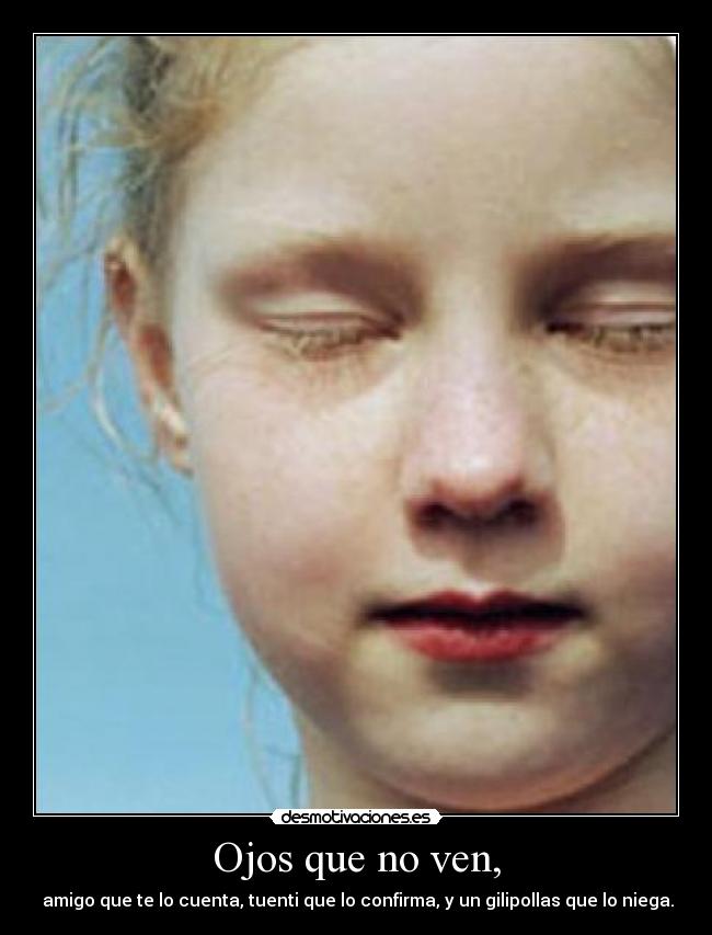 Ojos que no ven, - 