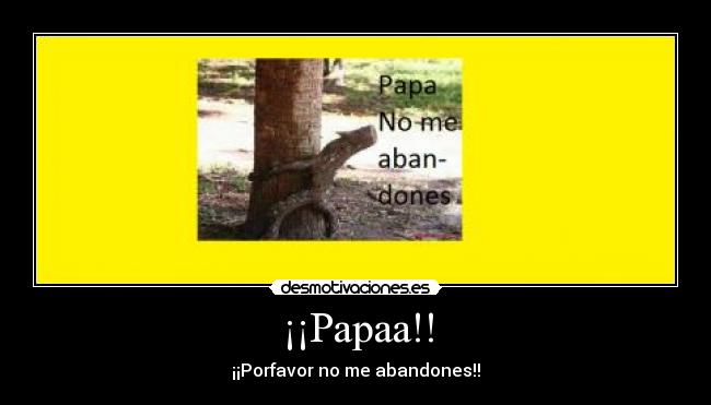 ¡¡Papaa!! -
