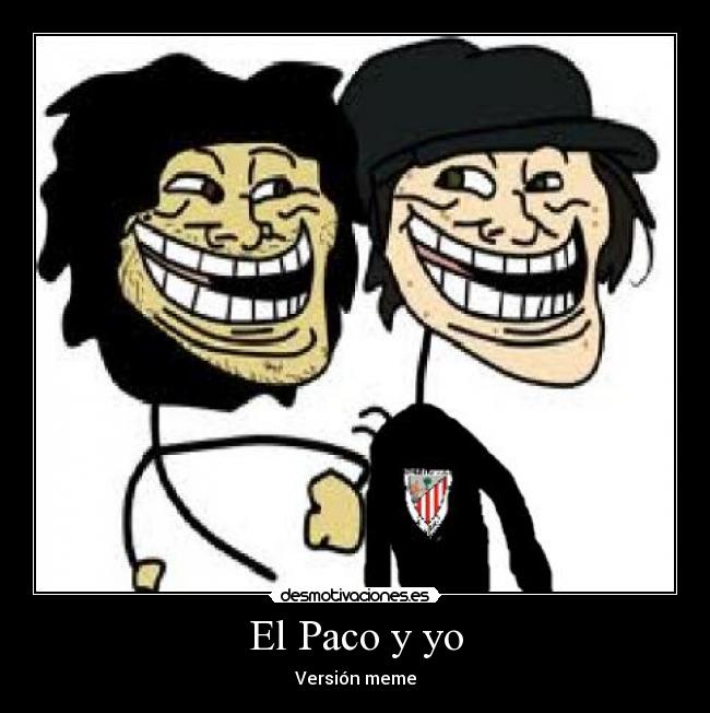 El Paco y yo - Versión meme