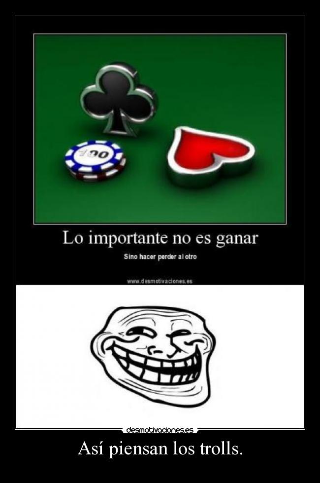 Así piensan los trolls. -