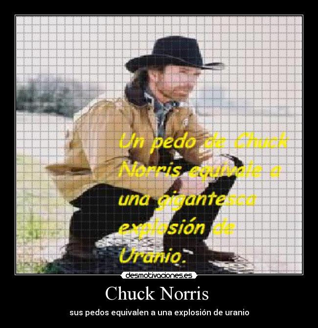 Chuck Norris - sus pedos equivalen a una explosión de uranio