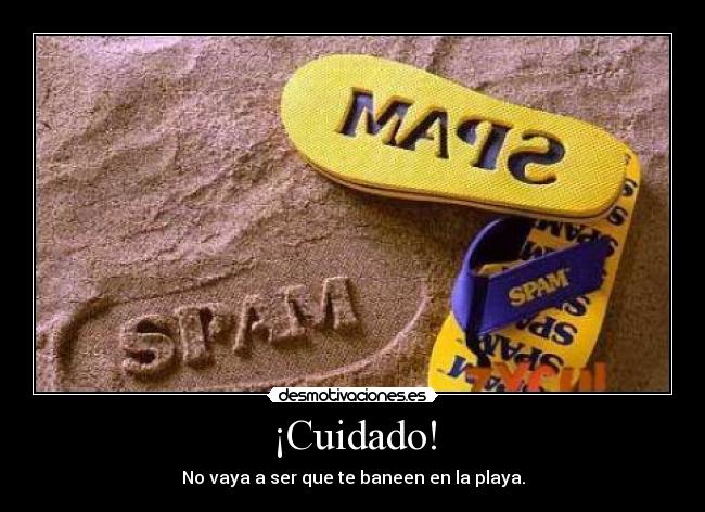 ¡Cuidado! - No vaya a ser que te baneen en la playa.