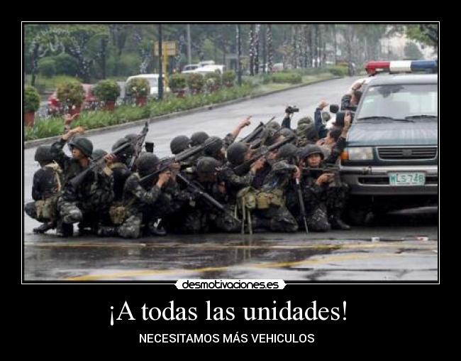 ¡A todas las unidades! - NECESITAMOS MÁS VEHICULOS