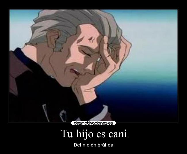 Tu hijo es cani -