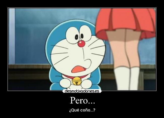 Pero... - ¿Qué coño...?