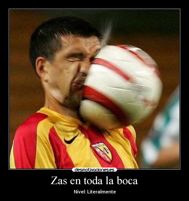 Zas en toda la boca - Nivel: Literalmente