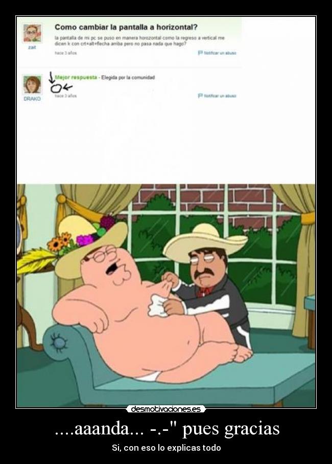....aaanda... -.- pues gracias - Si, con eso lo explicas todo