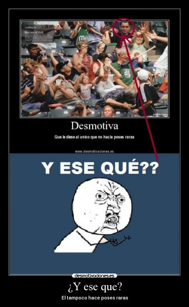 ¿Y ese que? - 