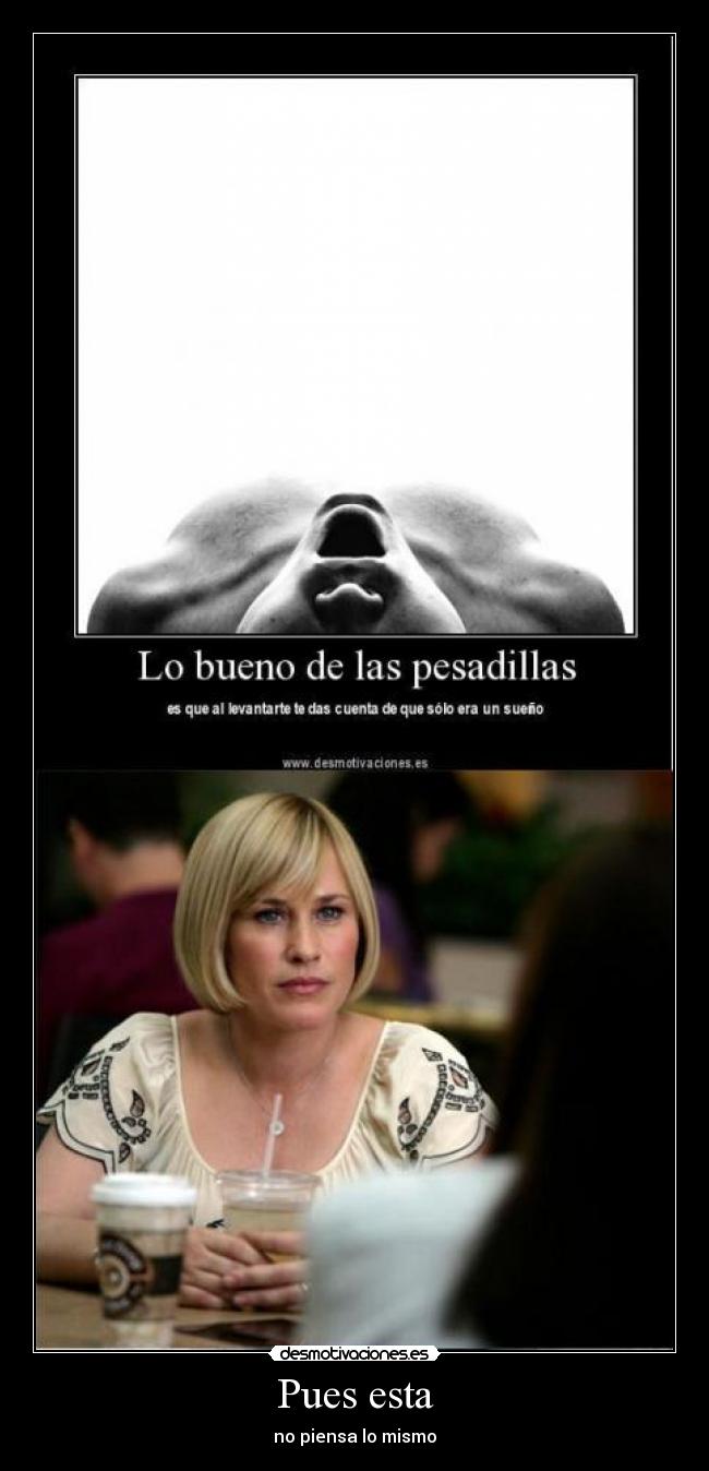 Pues esta - no piensa lo mismo