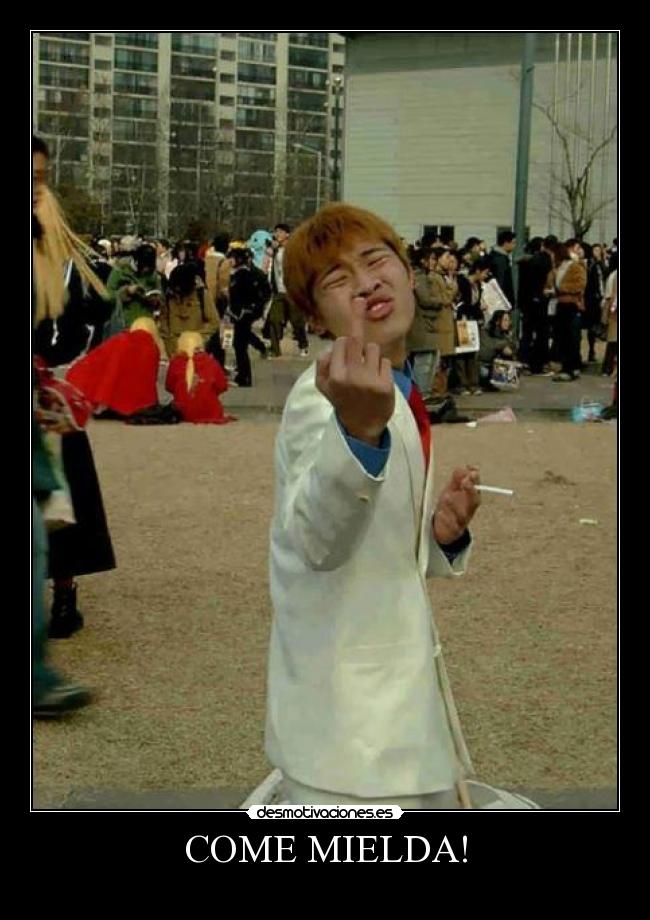 COME MIELDA! -