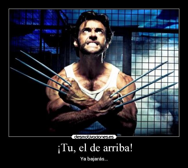 ¡Tu, el de arriba! - 