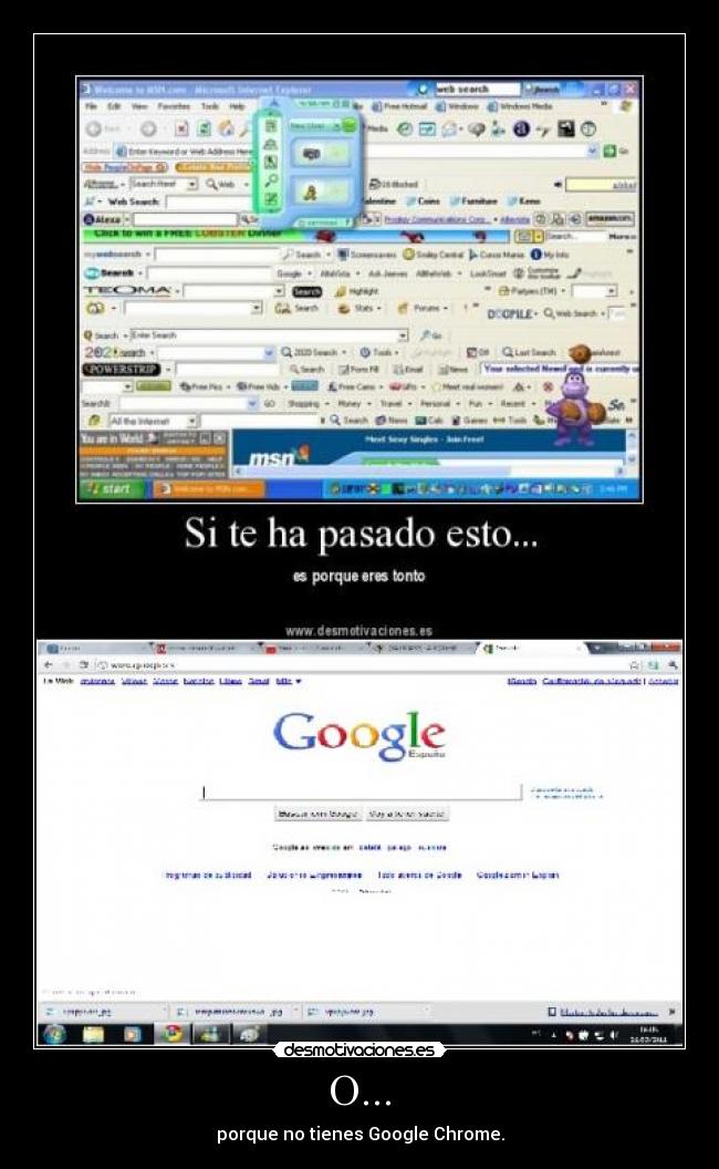 O... - porque no tienes Google Chrome.