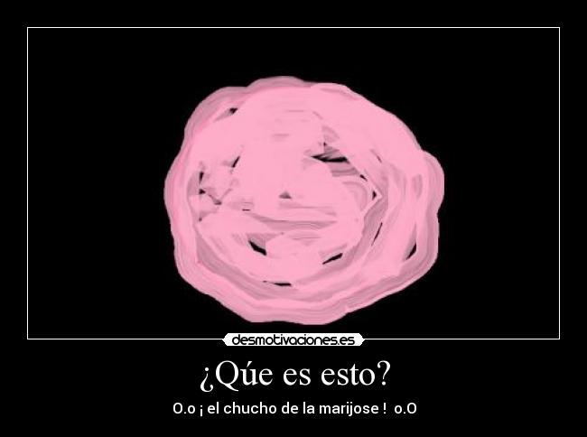 ¿Qúe es esto? - 