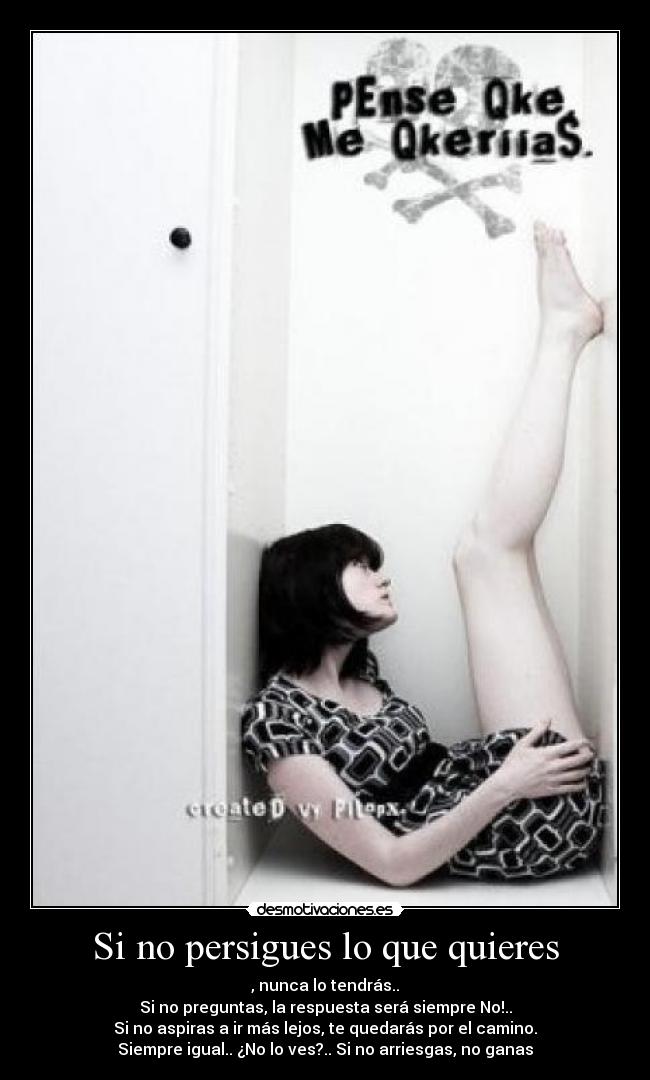 Si no persigues lo que quieres -
