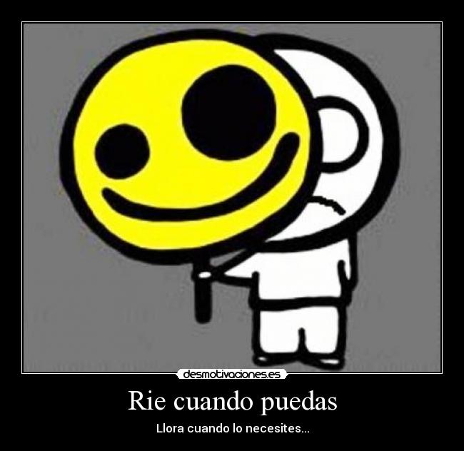 Rie cuando puedas -
