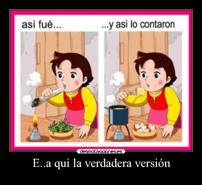 E..a qui la verdadera versión -