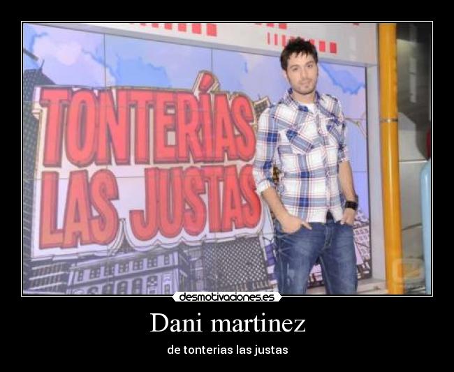 Dani martinez - de tonterias las justas