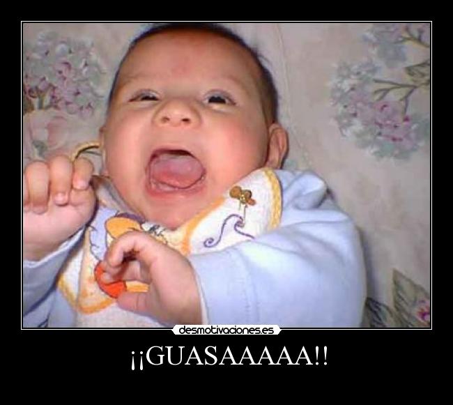 ¡¡GUASAAAAA!! - 