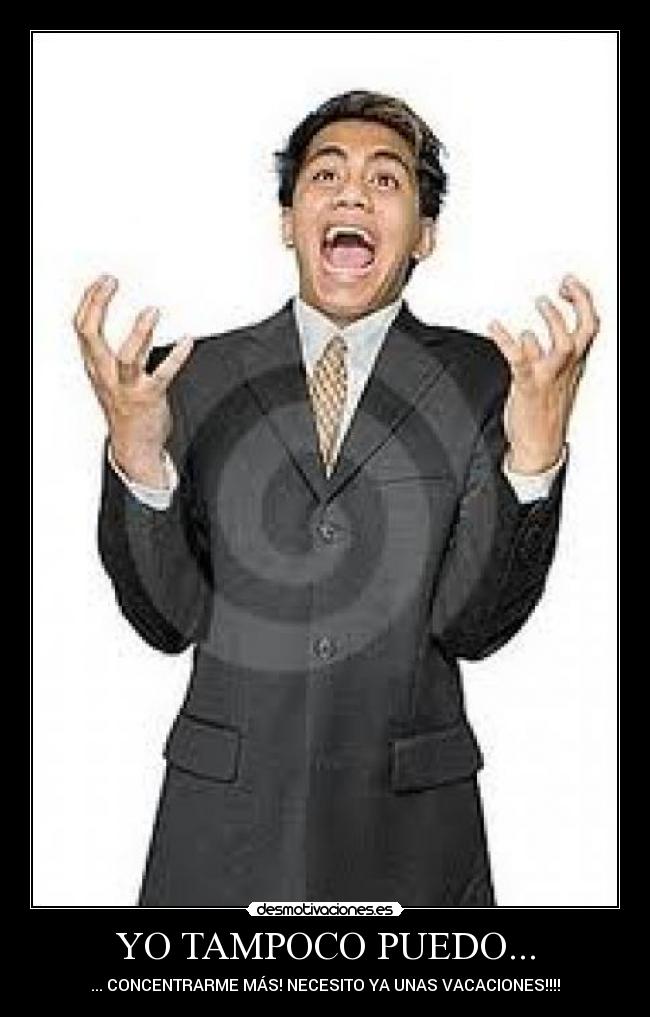 YO TAMPOCO PUEDO... -