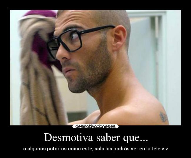 Desmotiva saber que... - 