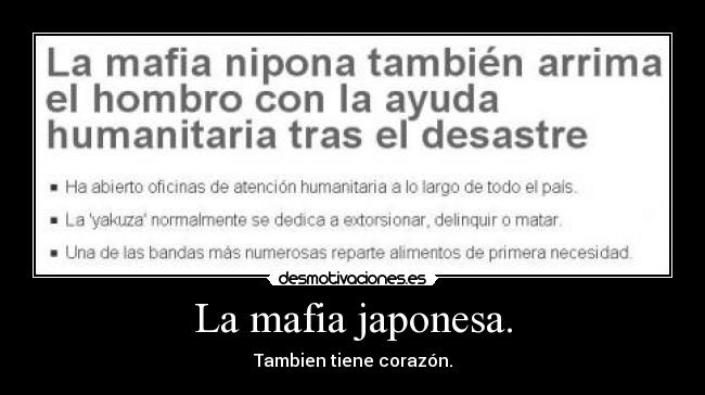 La mafia japonesa. - Tambien tiene corazón.