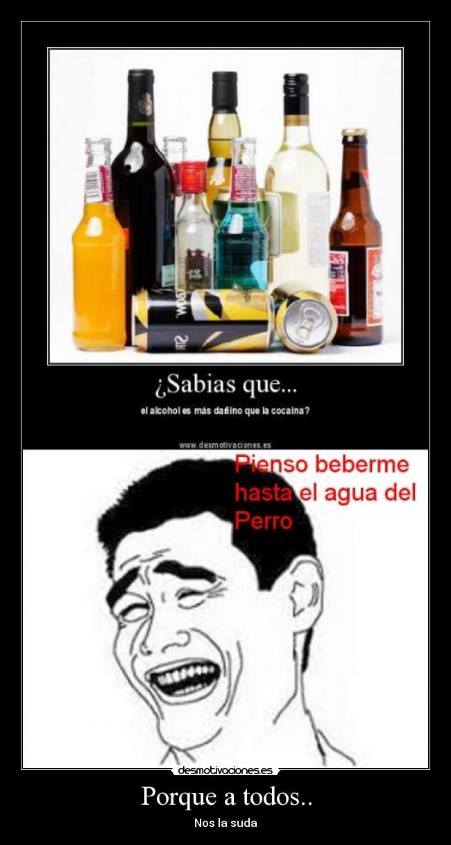 Porque a todos.. - Nos la suda