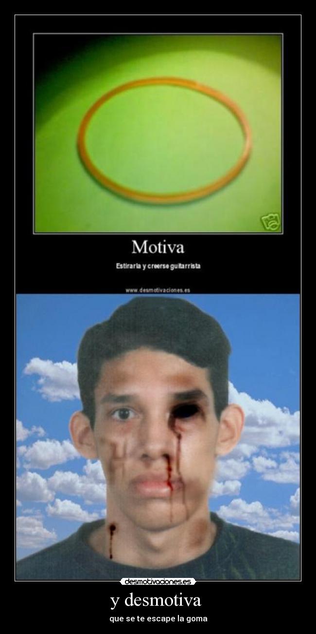 y desmotiva -