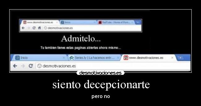 siento decepcionarte -