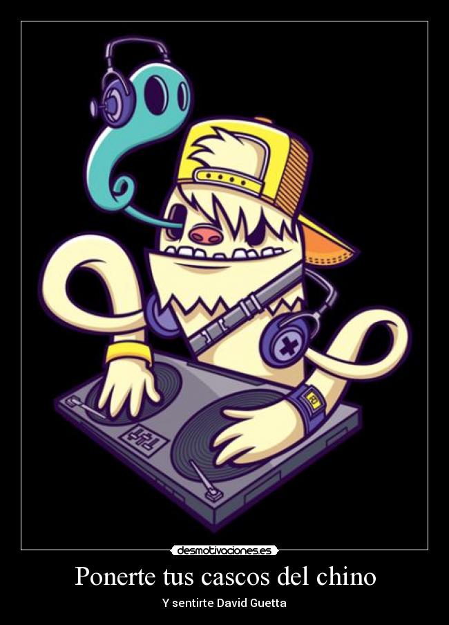 Ponerte tus cascos del chino - 