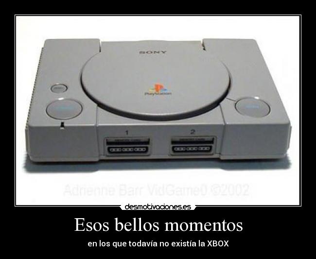 Esos bellos momentos - en los que todavía no existía la XBOX