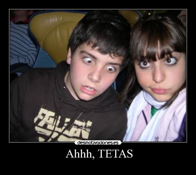 Ahhh, TETAS -
