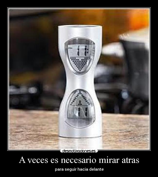 A veces es necesario mirar atras -