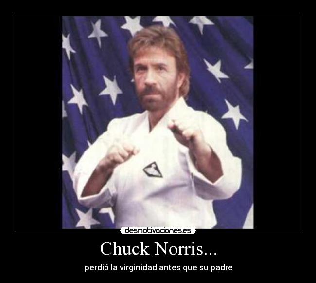 Chuck Norris... - 