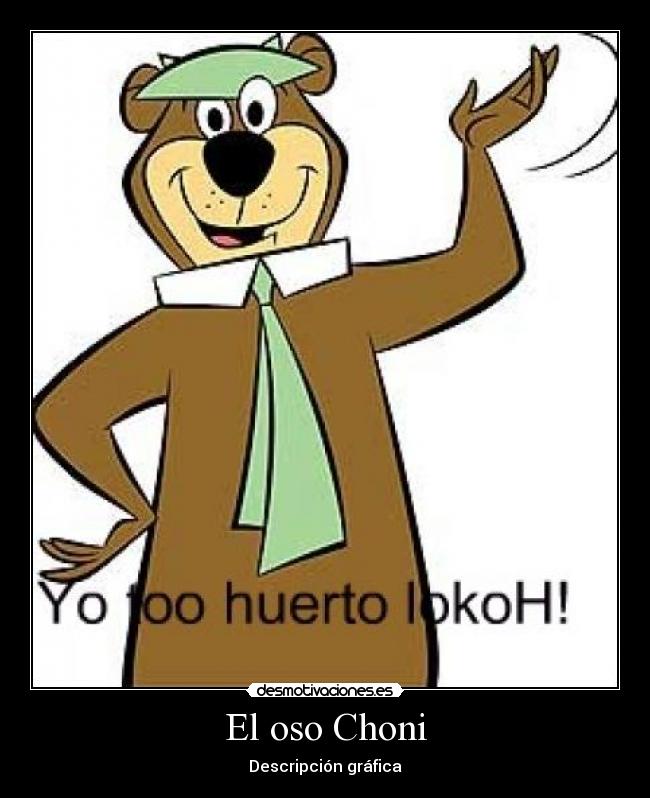 El oso Choni - Descripción gráfica