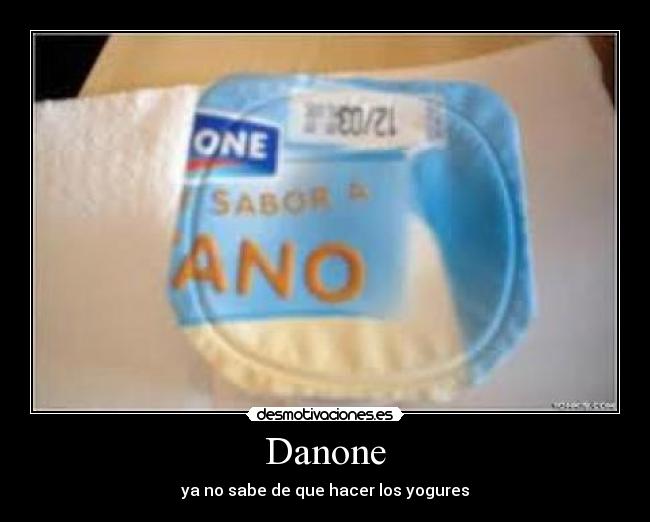 Danone - ya no sabe de que hacer los yogures