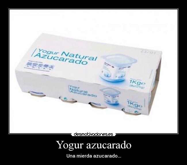 Yogur azucarado - Una mierda azucarado...