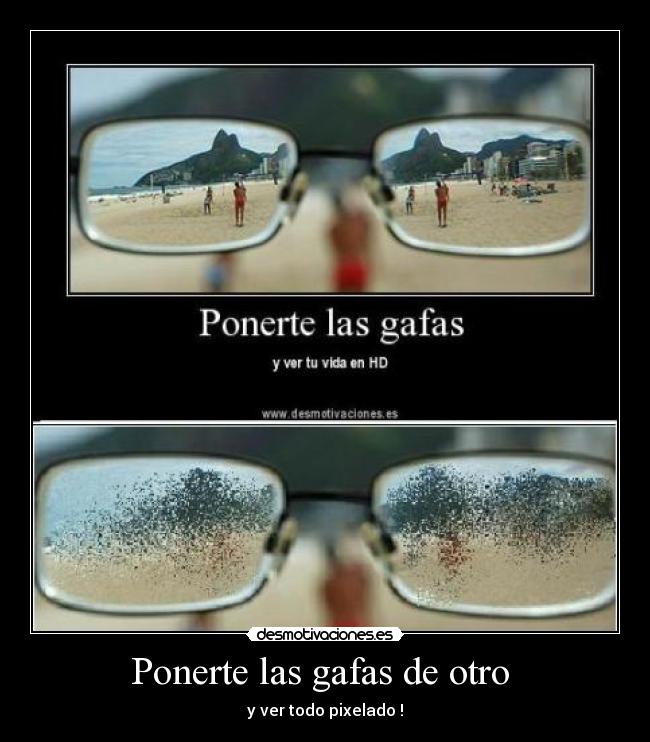 Ponerte las gafas de otro -