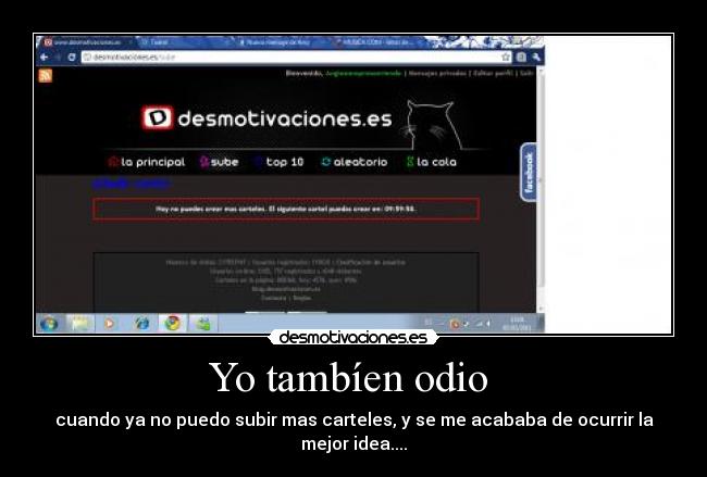 Yo tambíen odio - cuando ya no puedo subir mas carteles, y se me acababa de ocurrir la mejor idea....