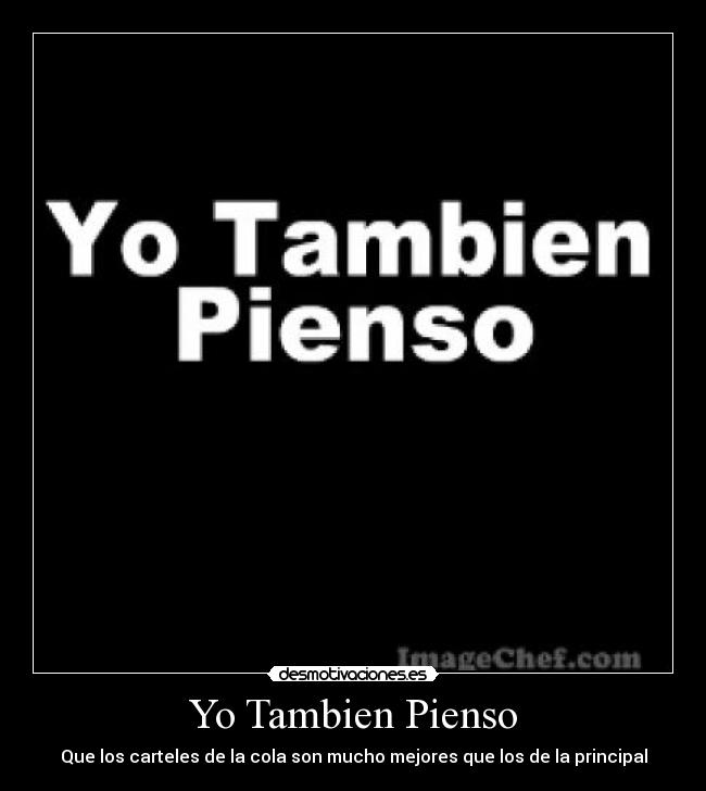 Yo Tambien Pienso -