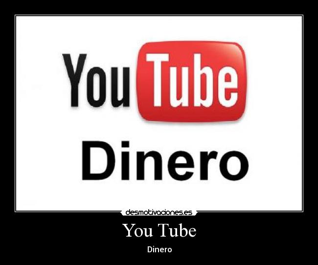 You Tube - Dinero