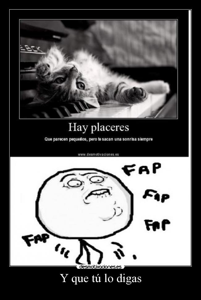 Y que tú lo digas -