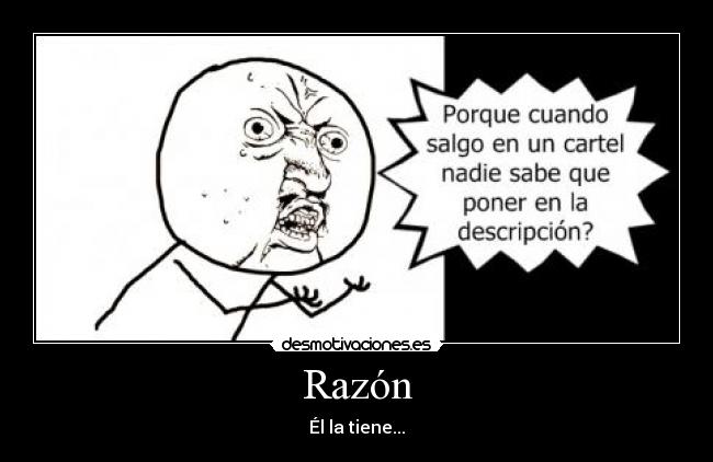 Razón - Él la tiene...