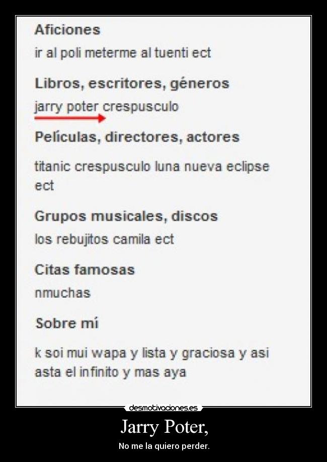 Jarry Poter, - No me la quiero perder.