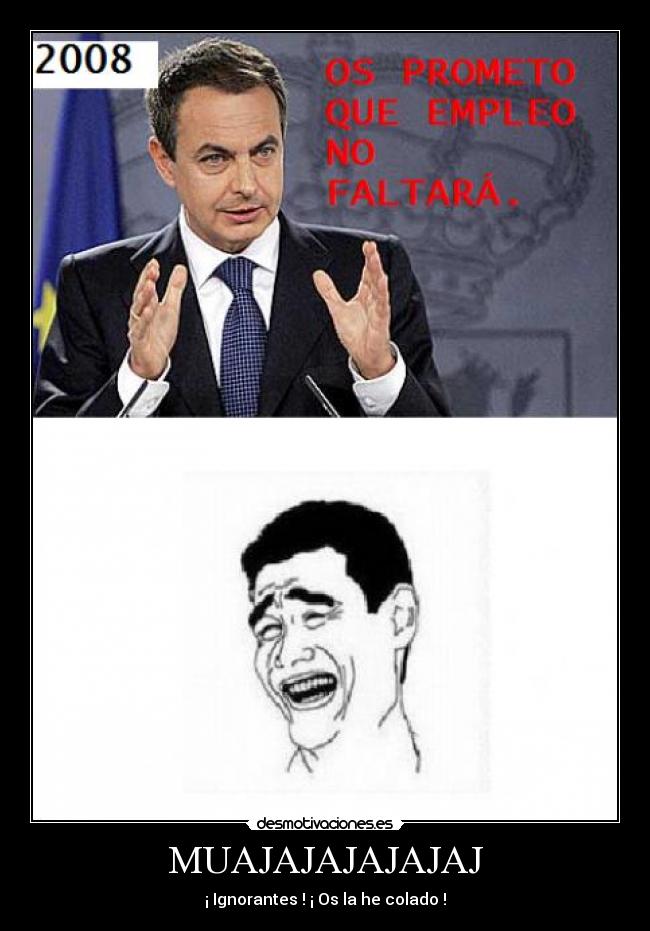 MUAJAJAJAJAJAJ - ¡ Ignorantes ! ¡ Os la he colado !