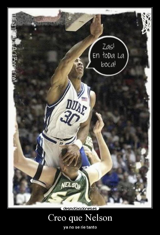 Creo que Nelson - ya no se rie tanto