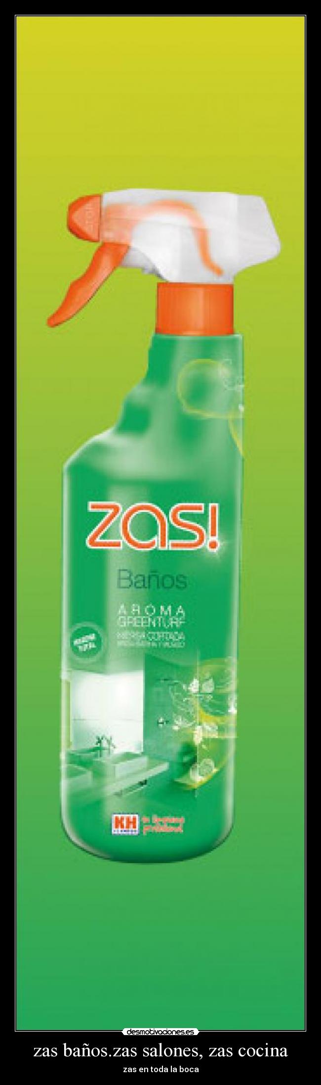 zas baños.zas salones, zas cocina - zas en toda la boca