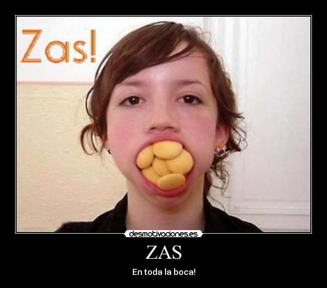 ZAS - En toda la boca!