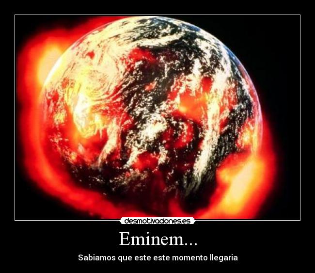 Eminem... - Sabiamos que este este momento llegaria