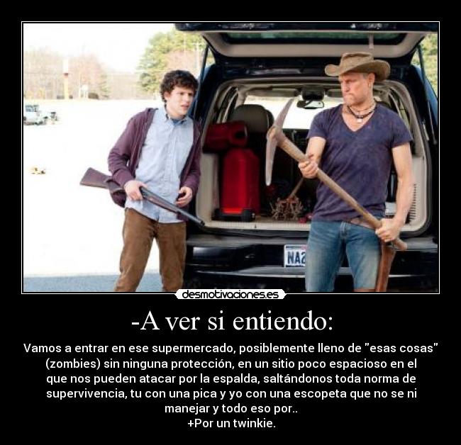 -A ver si entiendo: -